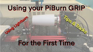 Basic PiBurn Grip Setup & Operation (Great for the Beginner)
