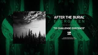 After The Burial - To Challenge Existence