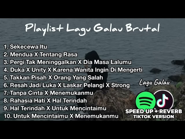 Playlist Galau Brutal 🥀Speed up+Reverb Viral Tiktok Terbaru 2024 class=