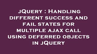 jQuery : Handling different success and fail states for multiple ajax call using deferred objects in