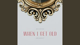 Download Lagu When I Get Old MP3 Download Lagu When I Get Old MP3