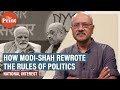 How the Modi-Shah Ashwamedha yagna demolished the NDA coalition & rewrote the rules of politics