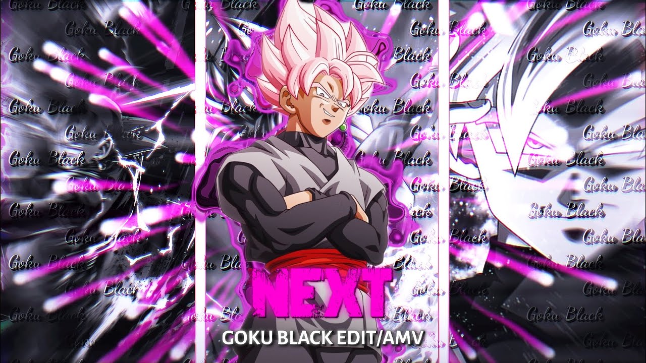 Goku Black - Next [ Edit/AMV ] Quick! |Next Phonk Edit