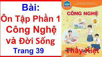 Công Nghệ Lớp 5 | Bài | Ôn Tập Phần 1 | Công Nghệ và Đời Sống | Trang 39 | Chân Trời Sáng Tạo