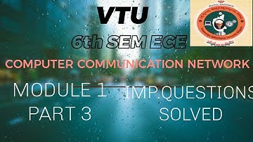 #6th SEM #ECE #COMPUTER COMMUNICATION NETWORK #MODULE 1 #PART 3 #IMP. QUESTIONS SOLVED