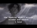 Vignette de la vidéo The Fashion Show - Alicks / Slowed And Reverb / 1 Hour