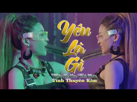 Nhạc Remix Là Gì - YÊU LÀ GÌ [THIÊN HẠ HỮU TÌNH NHÂN] I TOP VINAHOUSE I Vĩnh Thuyên Kim ft Sơn 2M