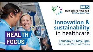 Health Focus: Innovation and sustainability in healthcare