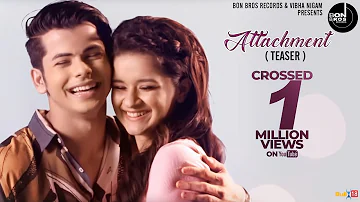 Attachment (Teaser) : Siddharth Nigam, Avneet Kaur | Ravneet Singh | Releasing On 3rd November