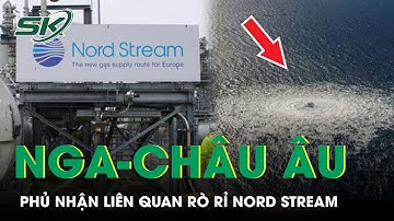 Hội Đồng Bảo An Họp Khẩn Vụ Rò Rỉ Đường Nord Stream, Nga-Châu Âu Phủ Nhận Liên Quan | SKĐS