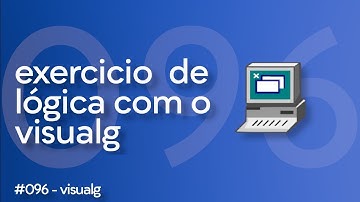 96/100 | Exercício de Algoritmo Visualg