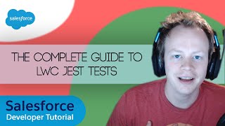 Salesforce Developer Tutorial (LWC) - The Complete Guide to LWC Jest Tests in 2023