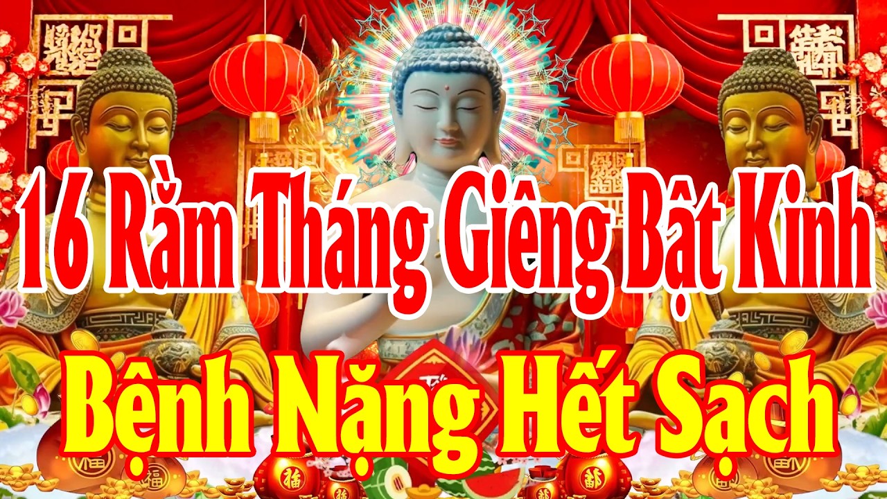 Đêm Ngày16Rằm ThángGiêng AiMở Kinh NàyChút MayMắnVôCùng TaiQua Nạn Khỏi GiaĐạo BìnhAn TIỀNBẠC VÙVÙ