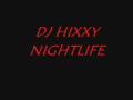 DJ HIXXY - NIGHTLIFE