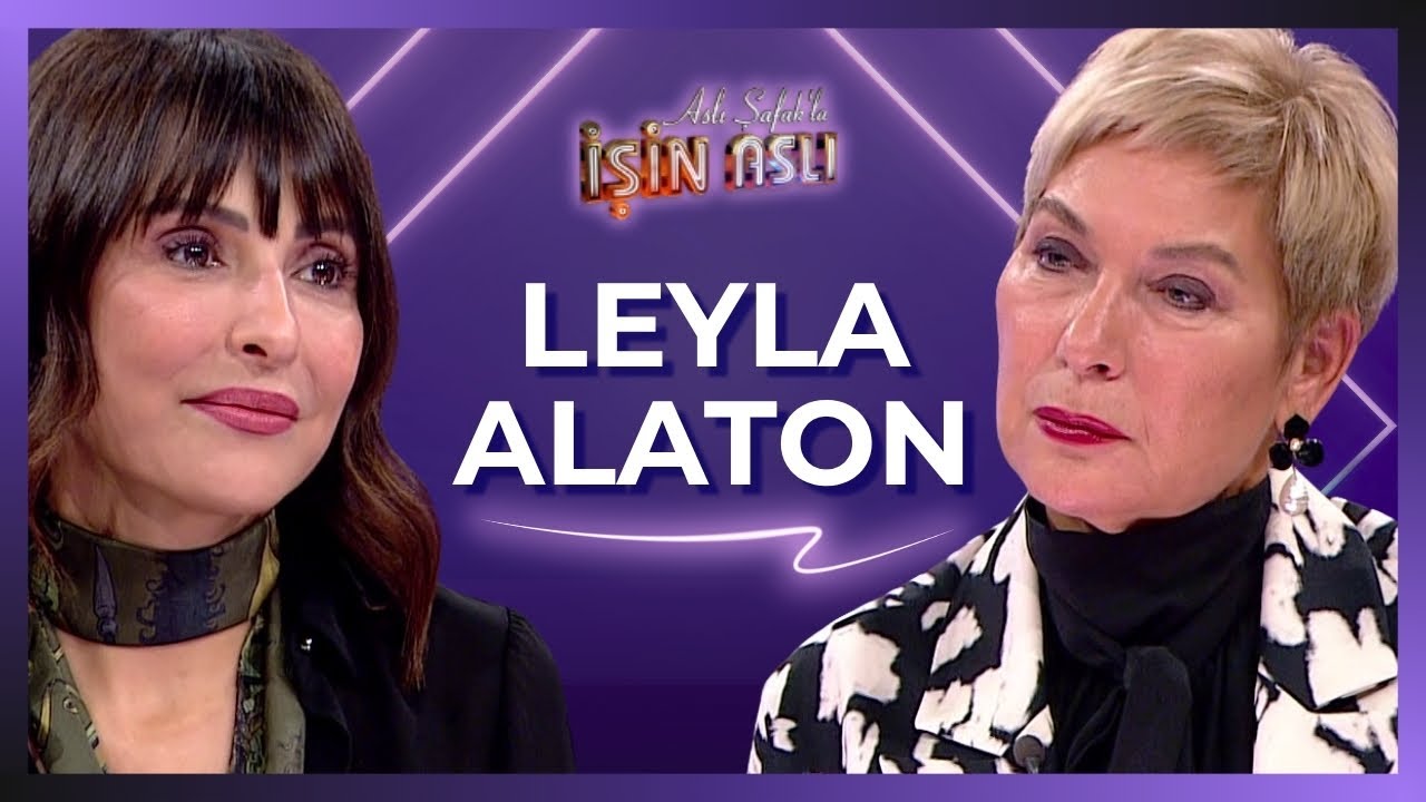 Aslı Şafak'la İşin Aslı - Leyla Alaton | 12 Kasım 2025