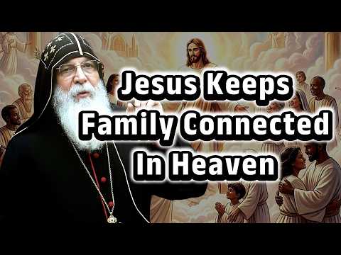 Why They Still Remember You And What Jesus Revealed About Your Soul in Heaven - Mar Mari Emmanuel