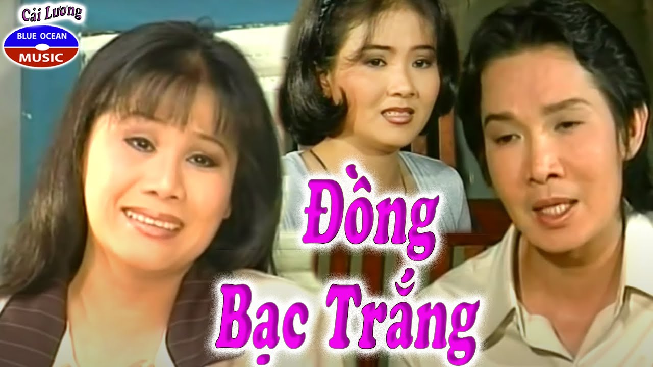 Cải Lương Đồng Bạc Trắng (Vũ Linh, Tài Linh, Thanh Ngân)
