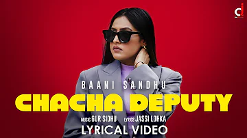 Chacha Deputy  ( Official Audio ) Baani Sandhu | Gur Sidhu | The Boss Lady | New Punjabi Song 2022