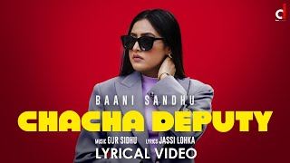 Chacha Deputy  ( Official Audio ) Baani Sandhu | Gur Sidhu | The Boss Lady | New Punjabi Song 2022