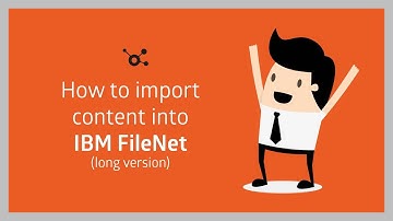 How to import content into IBM FileNet (long version)