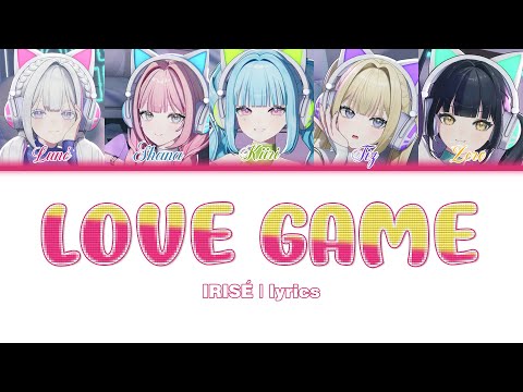 IRISÉ (아이리제) - LOVE GAME (Color Code Lyrics)