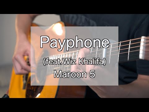 Payphone feat Wiz Khalifa/Maroon 5　（Fingerstyle Guitar Cover）