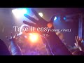 Take it easy / チュロス【cover +7 (LIVEver.)】