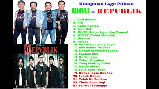 kumpulan lagu WALI dan REPUBLIK Album terbaik tanpa iklan #musikindonesia #waliband  #lagulawas