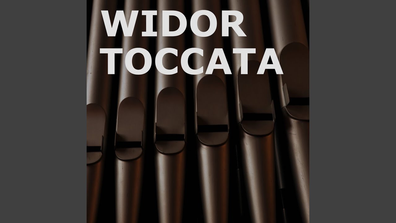 Widor Toccata (Symphony for Organ No.