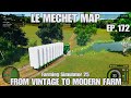 LE MECHET MAP EP172 fs25 FROM VINTAGE TO MODERN FARM 