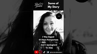 I Was Raped 10 Days Postpartum… And Apologized To Him. #traumabond #emotionalabuse
