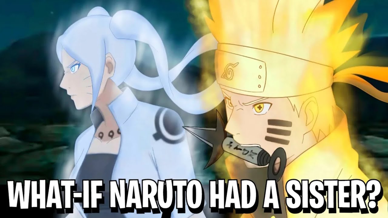 What If Naruto Had A Sister?