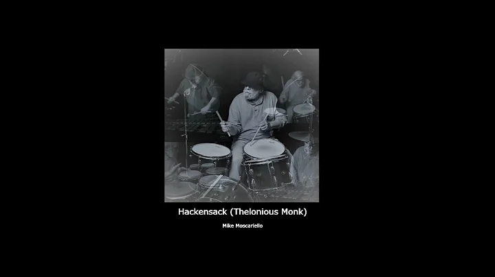 Hackensack  (T. Monk)  Mike Moscariello Solo Drum Set 12/12/22