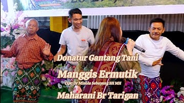 LAGU KARO MANGGIS ERMUTIK - MAHARANI BR TARIGAN KERJA TAHUN KUTABULUH SIMOLE 2025