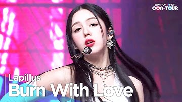 [Simply K-Pop CON-TOUR] Lapillus(라필루스) - ‘Burn With Love’ _ Ep.551 | [4K]