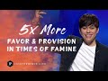 5x More Favor And Provision In Times Of Famine | Joseph Prince