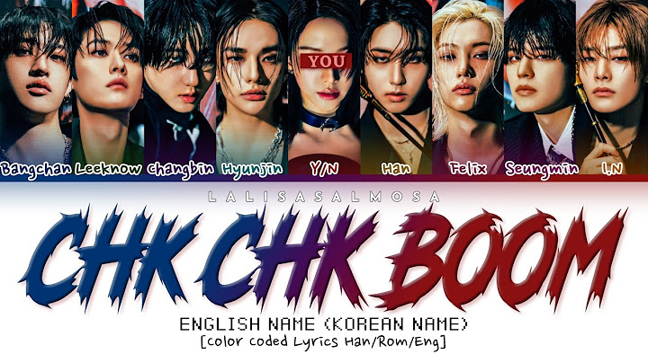 Stray Kids (스트레이 키즈) & YOU AS A MEMBER | CHK CHK BOOM | [Karaoke] Color Coded (EASY LYRICS)