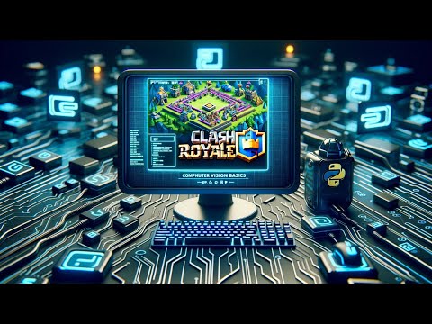 Clash Royale Bot Ep. 1 - Computer Vision Basics