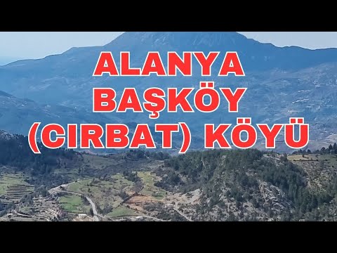 ALANYA BAŞKÖY (CIRBAT) KÖYÜ