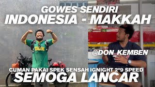 GOWES  INDONESIA- MAKKAH SETELAH PERSIAPAN 3 TAHUN | MAS DON KEMBEN ASAL LOMBOK
