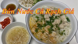 Bí quyết nấu bún cá Rạch Giá,rất ngon,đơn giản// Bun Ca Rach Gia very delicious and simple