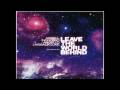 Laidback Luke Sebastian Ingrosso Axwell and Steve Angello - Leave The World Behind (original mix)
