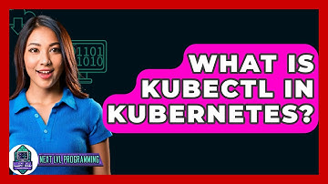 What Is Kubectl In Kubernetes? - Next LVL Programming