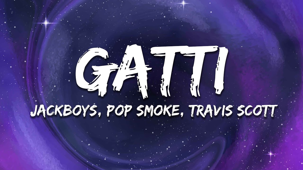 JACKBOYS, Pop Smoke, Travis Scott - GATTI (Lyrics)