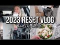 2023 RESET VLOG: goals, healthy grocery haul + putting away holiday decor