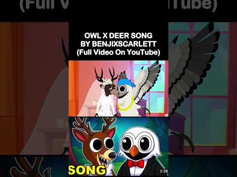 Deer X Owl Song 99 Nights Music Video