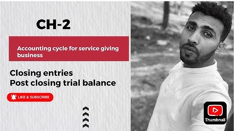 Part 9- CH-2 Accounting cycle for service giving business በአማርኛ