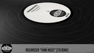 RobJanssen - Think Music (T78 Remix) - Official Preview (Autektone Records)