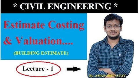 Estimation, Costing & Valuation lecture || Building detail Estimate || civil Engineering ||Lecture-1