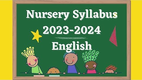 Nursery Syllabus 2023 - 2024 || English Syllabus for Nursery Class ||